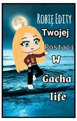 Robię Edity Twojej Postać W Gacha Life {Zamówienia Zamknięte}