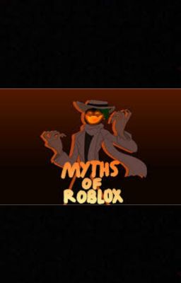 Roblox Creepypastas/myth