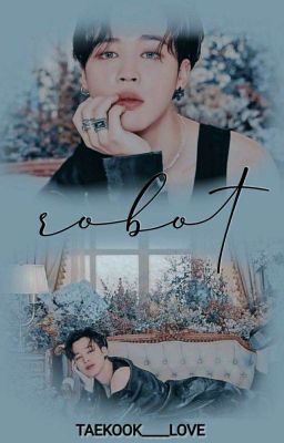 Robot  ft. Taekook || Park Jimin ff