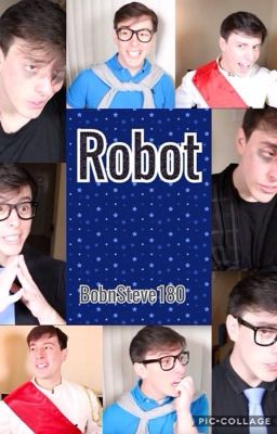 Robot (Thomas Sanders Analogical fanfiction)