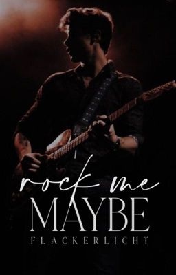 Rock Me Maybe  [IN ÜBERARBEITUNG]