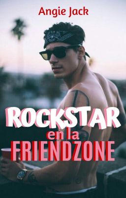 Rockstar en la friendzone | EDITANDO | Angie Jack