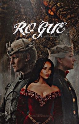 Rogue | Daemon&Rhaenyra