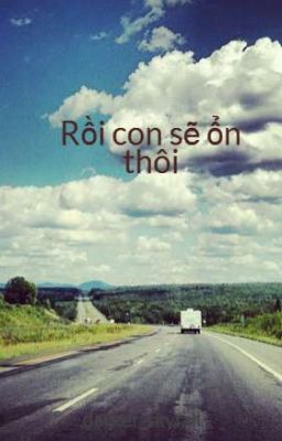 Rồi con sẽ ổn thôi