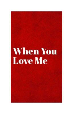 [Rojo Carmin] When You Love Me