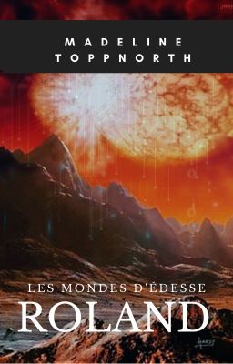 Roland - Les Mondes d'Édesse T2