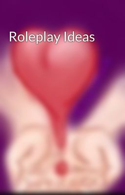 Roleplay Ideas