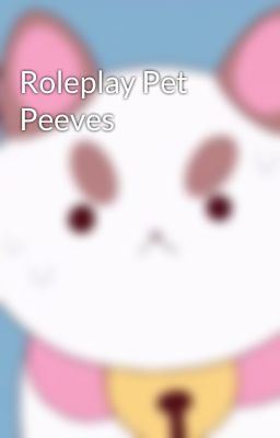 Roleplay Pet Peeves