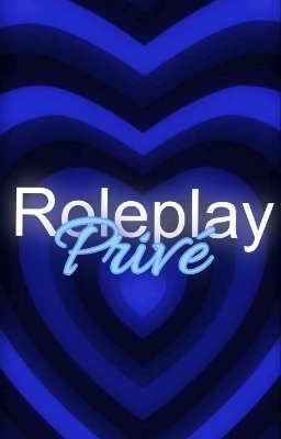 🔵🔹🔷~Roleplay Privé II~🔷🔹🔵