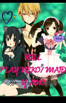 Roll Play :3 Amos, Nekos y Maids [[Inscripciones Abiertas]]