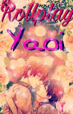 ~[❤️] RollPlay Yaoi [❤️]~