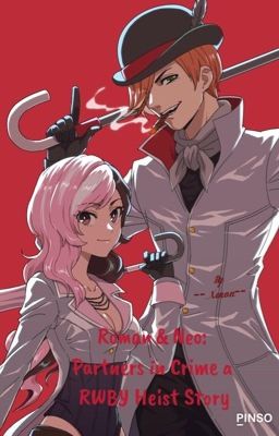 Roman & Neo: Partners in Crime a RWBY Heist Story