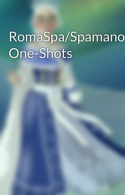 RomaSpa/Spamano One-Shots