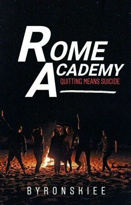 Rome Academy : Quitting Means Suicide