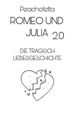 Romeo und Julia 2.0-Eine tragische Liebesgeschichte