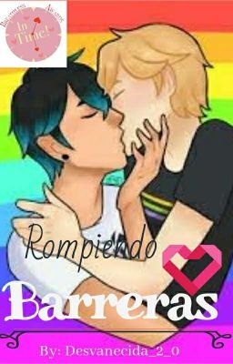 Rompiendo Barreras♥.  [One-Short] [Miraculous AU] [BreathlessAwards]. 🏳‍🌈