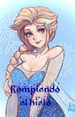 Rompiendo el hielo (Elsa x Kristoff)(Frozen)