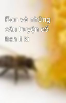 Ron và những câu truyện cổ tích li kì