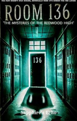 Room 136: The Mysteries Of The Redwood High 