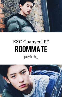 Roommate (EXO | Chanyeol FF)