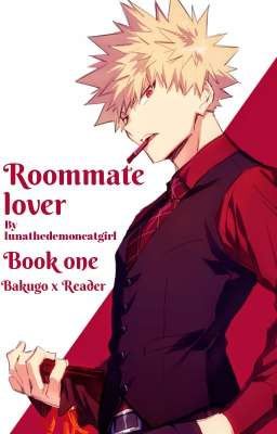 Roommate lover (bakugo x reader)