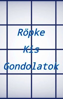 Röpke Kis Gondolatok