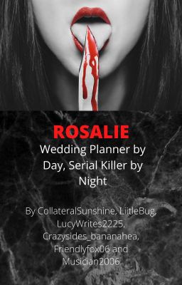 Rosalie- Wedding Planner by day, Serial Killer by night