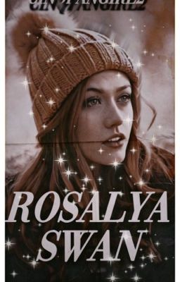 Rosalya Swan. { Tome 1} (en cours)