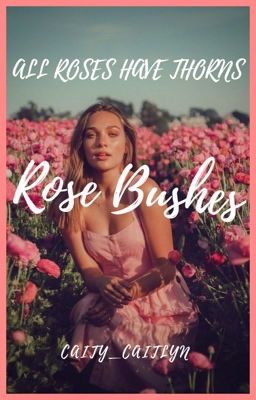 Rose Bushes [Original Book] {D R A F T}