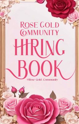 Rose Gold Community | HIRING BOOK { OPEN }