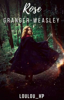 Rose Granger - Weasley [ABANDONNÉE]