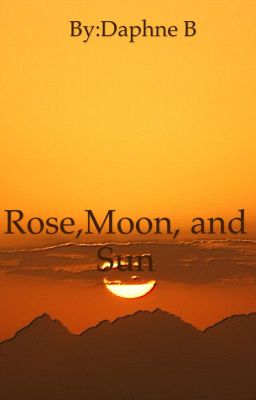 Rose, Moon and Sun