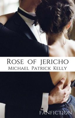 ✔️ Rose of Jericho (Michael Patrick Kelly FF Lovestory)