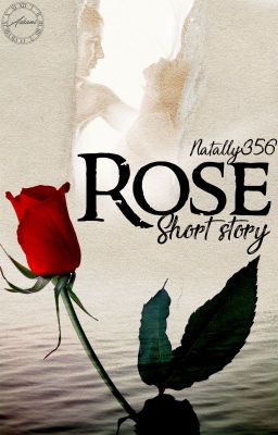 Rose [short story] ✅