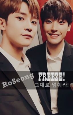 [RoSeong] FREEZE! 그대로 멈춰라!