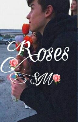 Roses- S.M