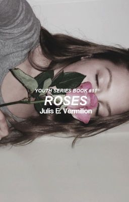 Roses [Youth Series ~ Book #11]