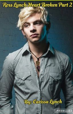 Ross Lynch Heart Broken Part 2 