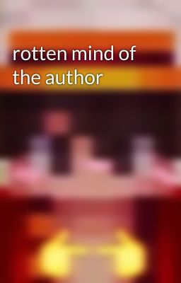 rotten mind of the author 