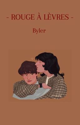 Rouge à lèvres - [ Byler ]