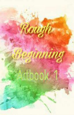 Rough Beginning (Art Book 1)