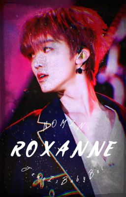 ROXANNE [✔]