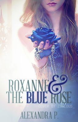 Roxanne and the Blue Rose - Disney Fanfic