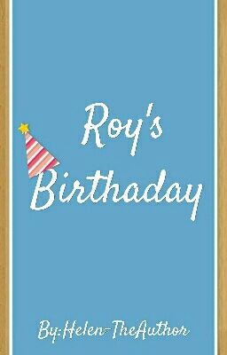 Roy's Birthaday!