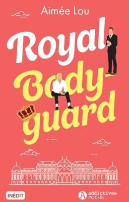 ROYAL BODYGUARD [Aux Éditions Addictives]