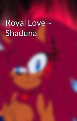 Royal Love ~ Shaduna