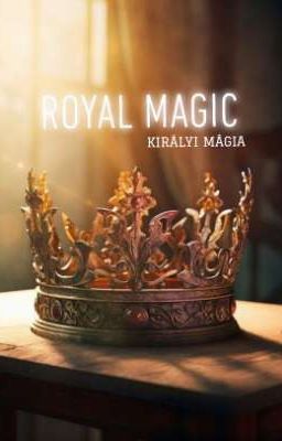 Royal Magic:Királyi Mágia [Befejezett]