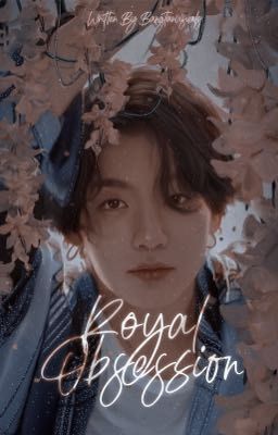 Royal Obsession | Jeon Jungkook