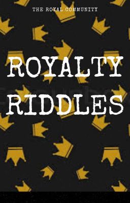 🌙Royalty Riddles🌙