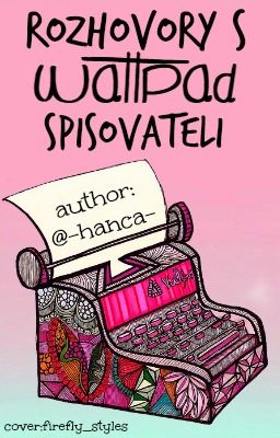 Rozhovory s Wattpad Spisovateli